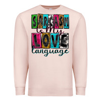 Pale Pink sarcasm is my love language Premium Sweatshirt - Zillion Design Studio