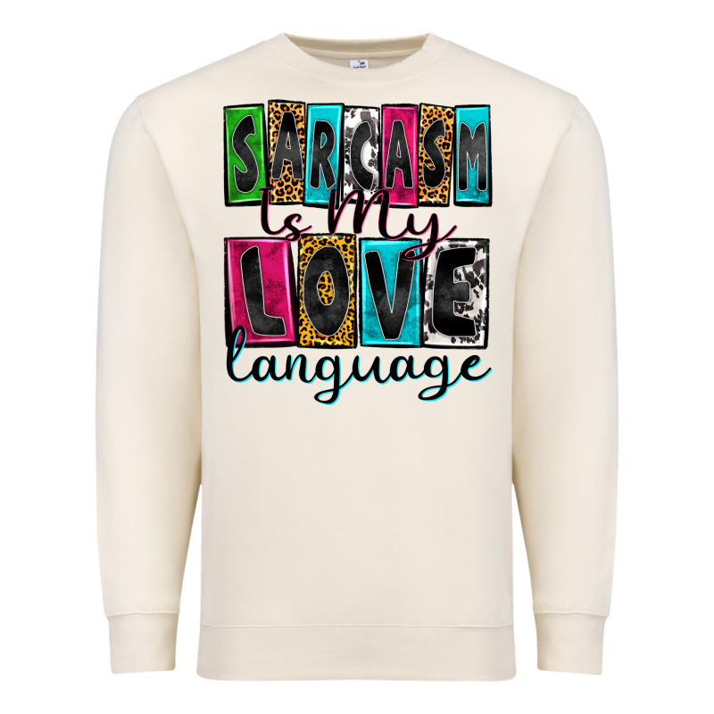 Sarcasm Is My Love Language Premium Sweatshirt by Zillion Design Studio | Teevron