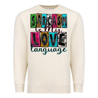 Sandshell sarcasm is my love language Premium Sweatshirt - Zillion Design Studio