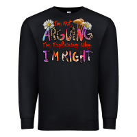 Black i'm not arguing i'm explaining why i'm right Premium Sweatshirt - Zillion Design Studio