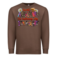 Chestnut i'm not arguing i'm explaining why i'm right Premium Sweatshirt - Zillion Design Studio