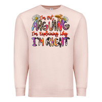 Pale Pink i'm not arguing i'm explaining why i'm right Premium Sweatshirt - Zillion Design Studio