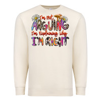 Sandshell i'm not arguing i'm explaining why i'm right Premium Sweatshirt - Zillion Design Studio