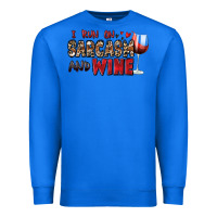 True Royal i run on sarcasm and wine Premium Sweatshirt - Zillion Design Studio