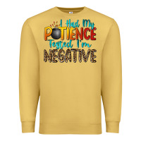 Antique Gold i had my patience tested i'm negative Premium Sweatshirt - Zillion Design Studio