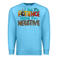 Ocean Blue i had my patience tested i'm negative Premium Sweatshirt - Zillion Design Studio