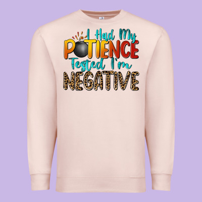 I Had My Patience Tested I'm Negative Premium Sweatshirt Designed By Zillion Design Studio