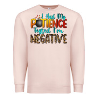 Pale Pink i had my patience tested i'm negative Premium Sweatshirt - Zillion Design Studio