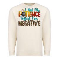 Sandshell i had my patience tested i'm negative Premium Sweatshirt - Zillion Design Studio