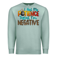 Seafoam i had my patience tested i'm negative Premium Sweatshirt - Zillion Design Studio