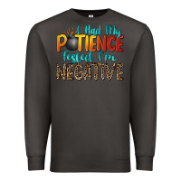 Smoke i had my patience tested i'm negative Premium Sweatshirt - Zillion Design Studio