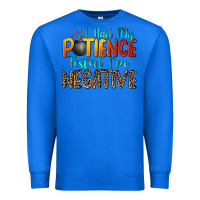 True Royal i had my patience tested i'm negative Premium Sweatshirt - Zillion Design Studio