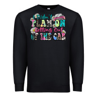 Black i didn't plan on getting out of the car Premium Sweatshirt - Zillion Design Studio