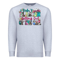 Heather Grey i didn't plan on getting out of the car Premium Sweatshirt - Zillion Design Studio