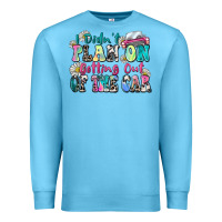 Ocean Blue i didn't plan on getting out of the car Premium Sweatshirt - Zillion Design Studio