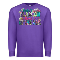 Purple i didn't plan on getting out of the car Premium Sweatshirt - Zillion Design Studio