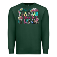 Sports Green i didn't plan on getting out of the car Premium Sweatshirt - Zillion Design Studio