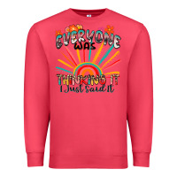 Cardinal everyone was thinking it i just said it Premium Sweatshirt - Zillion Design Studio