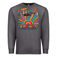 Charcoal Heather everyone was thinking it i just said it Premium Sweatshirt - Zillion Design Studio