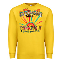 Lemon everyone was thinking it i just said it Premium Sweatshirt - Zillion Design Studio