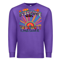 Purple everyone was thinking it i just said it Premium Sweatshirt - Zillion Design Studio