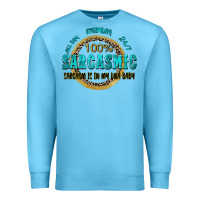 Ocean Blue all day everyday 247 100 sarcasmic sarcasm is in m Premium Sweatshirt - Zillion Design Studio