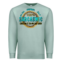 Seafoam all day everyday 247 100 sarcasmic sarcasm is in m Premium Sweatshirt - Zillion Design Studio