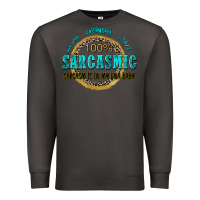 Smoke all day everyday 247 100 sarcasmic sarcasm is in m Premium Sweatshirt - Zillion Design Studio