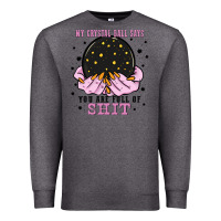 Charcoal Heather my crystal ball says you are full of Premium Sweatshirt - Zillion Design Studio