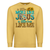 Antique Gold a little more like jesus a little less like me Premium Sweatshirt - texasbilliewilder