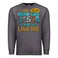 Charcoal Heather a little more like jesus a little less like me Premium Sweatshirt - texasbilliewilder