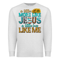 Oatmeal Heather a little more like jesus a little less like me Premium Sweatshirt - texasbilliewilder