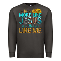 Smoke a little more like jesus a little less like me Premium Sweatshirt - texasbilliewilder