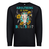 Black adulthing is some bullshit with sanflowers and gamstone  tbw Premium Sweatshirt - texasbilliewilder