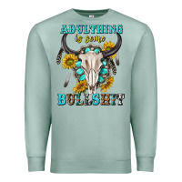 Seafoam adulthing is some bullshit with sanflowers and gamstone  tbw Premium Sweatshirt - texasbilliewilder