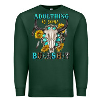 Sports Green adulthing is some bullshit with sanflowers and gamstone  tbw Premium Sweatshirt - texasbilliewilder