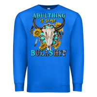 True Royal adulthing is some bullshit with sanflowers and gamstone  tbw Premium Sweatshirt - texasbilliewilder