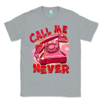 Heather Grey call me never Classic Tee - FaDigitalArtStudio