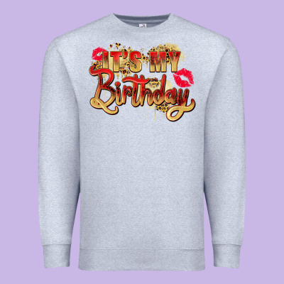 It's My Birthday Premium Sweatshirt Designed By Zillion Design Studio