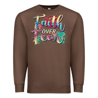 Chestnut faith over fear Premium Sweatshirt - Zillion Design Studio