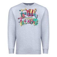 Faith Over Fear Premium Sweatshirt | Teevron