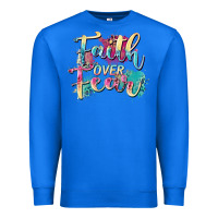 True Royal faith over fear Premium Sweatshirt - Zillion Design Studio