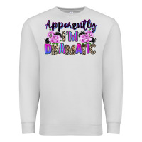 Dove Grey apparently im dramatic Premium Sweatshirt - texasbilliewilder