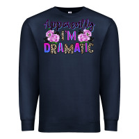 Navy apparently im dramatic Premium Sweatshirt - texasbilliewilder
