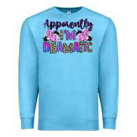 Ocean Blue apparently im dramatic Premium Sweatshirt - texasbilliewilder