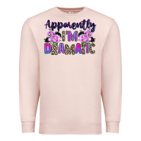 Pale Pink apparently im dramatic Premium Sweatshirt - texasbilliewilder