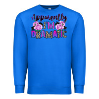 True Royal apparently im dramatic Premium Sweatshirt - texasbilliewilder