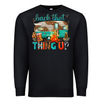 Black back that thing up Premium Sweatshirt - texasbilliewilder