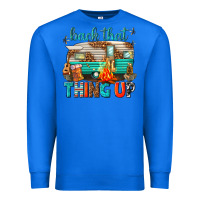True Royal back that thing up Premium Sweatshirt - texasbilliewilder