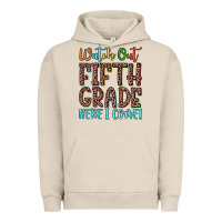 Pigment French Oak watch out fifth grade here i come! Urban Hoodie - JahusDesignShop